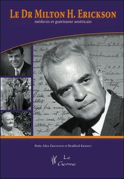 Le dr Milton H, Erickson - médecin et guériseur américain