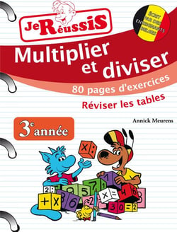 JE REUSSIS : multiplier et diviser - 3ème année