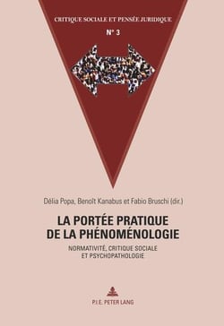 La portée pratique de la phénoménologie : Normativité, critique sociale et psychopathologie