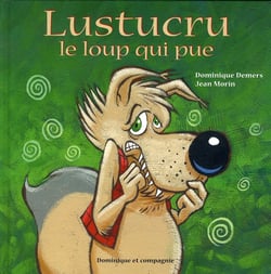 LUSTUCRU LE LOUP QUI PUE