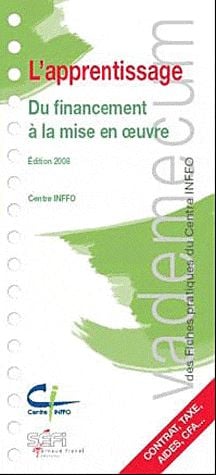 Vademecum : l'apprentissage - du financement à la mise en oeuvre (édition 2009)