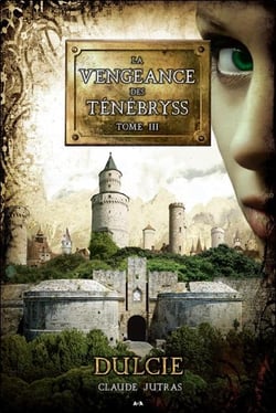 La vengeance des Ténébryss t.3 - Dulcie