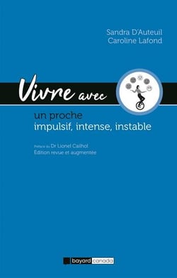 Vivre avec un proche impulsif, intense, instable (2e édition)