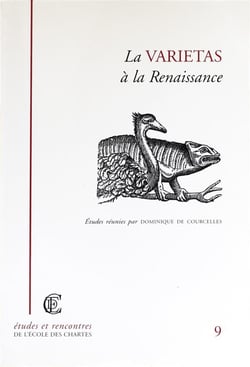 La Varietas à la Renaissance : Actes de la journée d'étude organisée par l'École nationale des chartes (Paris, 27 avril 2000)