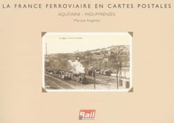 La France ferroviaire en cartes postales - Aquitaine, Midi-Pyrénées