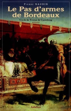 Cycle de tristan de castelreng Tome 6 - le pas d'armes de bordeaux