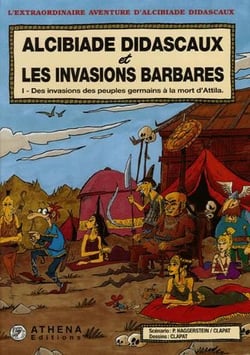 Alcibiade Didascaux et les invasions barbares t.1 - des invasions des peuples germains à la mort d'Attila