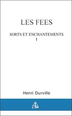 Fees - sorts enchantements t.1