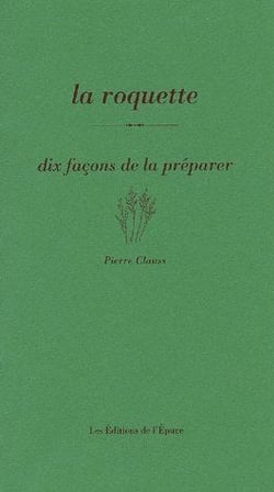 Dix façons de le préparer : la roquette