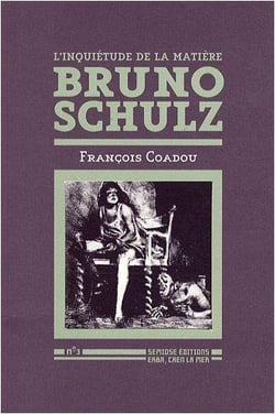L'inquiétude de la matière - bruno schulz