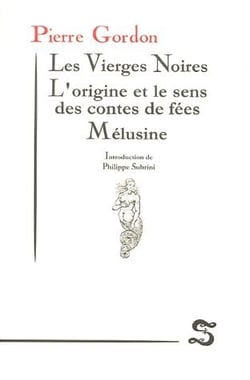 Les vierges noires - l'origine des contes de fées - Mélusine