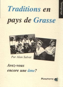 Traditions en pays de grasse - avez-vous encore une ame ?