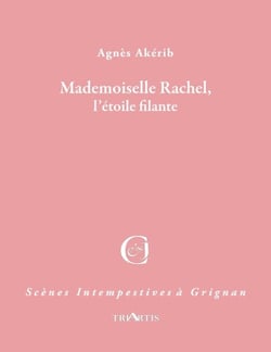 Mademoiselle Rachel, l'étoile filante