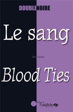 Le sang - blood ties