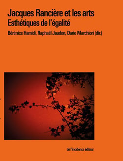 Jacques Rancière et les arts : Esthétiques de l'égalité