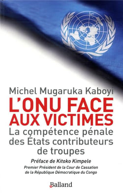 La compétence pénale des Etats contributeurs de l'ONU à l'épreuve des droits des victimes