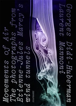 Movements of Air : The Photographs from Etienne-Jules Marey's Wind Tunnels