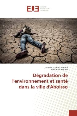 Degradation de l'environnement et sante dans la ville d'Aboisso