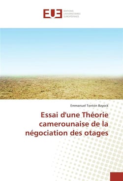 Essai d'une theorie camerounaise de la negociation des otages