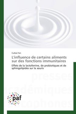 L'influence de certains aliments sur des fonctions immunitaires - effets de la lactoferrine, de probiotiques et de sphingolipides sur la souris