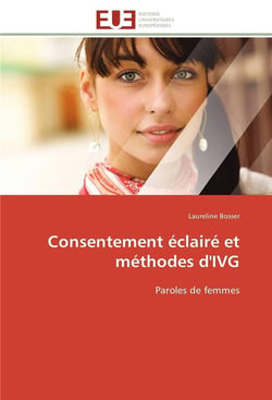 Consentement eclaire et methodes d'ivg - paroles de femmes