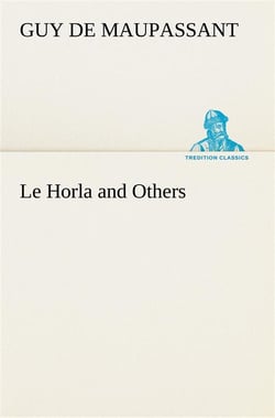 Le horla and others