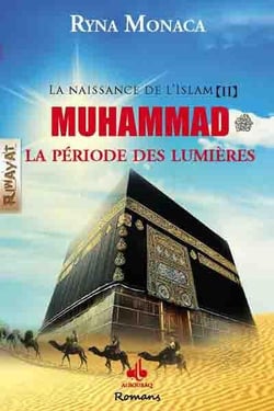 La naissance de l'islam Tome 2 - Muhammad, la période des lumières