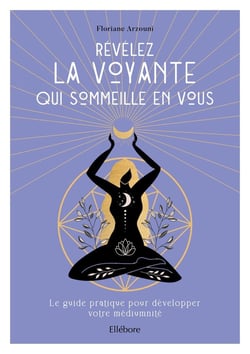 Révélez la voyante qui sommeille en vous : le guide pratique pour développer votre médiumnité