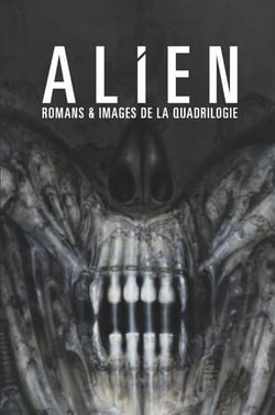 Alien - Romans & Images De La Quadrilogie