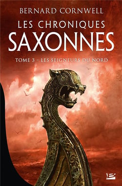 Les chroniques saxonnes Tome 3 : les seigneurs du nord