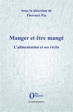 Manger et être mangé - l'alimentation et ses récits