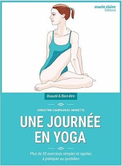 Une journée en yoga - plus de 50 exercices simples et rapides à pratiquer au quotidien