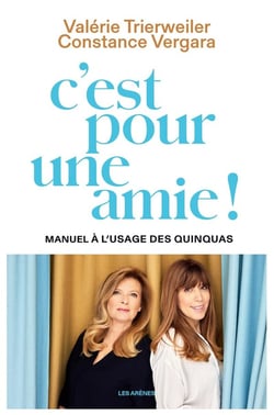 C'est pour une amie ! Manuel à l'usage des quinquas