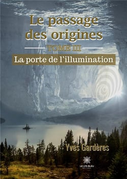 Le passage des origines Tome 3 : la porte de l'illumination