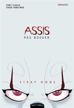 Stray dogs : assis. pas bouger.