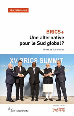 Brics+ : Une alternative pour le Sud global ? Points de vue du Sud