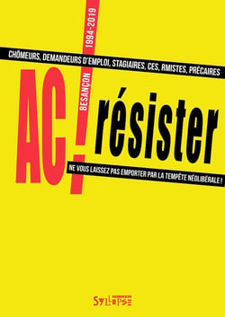 Les utopiques : Résister (1994-2019) : Chômeurs, demandeurs d'emploi, stagiaires, CES, RMistes, précaires... Ne vous laissez pas emporter pas la tempête !