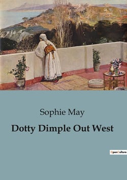 Dotty Dimple Out West : A Journey of Innocence and Discovery