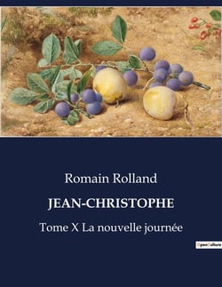 JEAN-CHRISTOPHE : Tome X La nouvelle journée