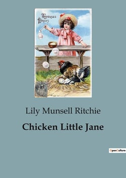 Chicken Little Jane : The Adventures of a Spirited Young Girl in a Changing World