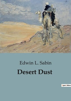 Desert Dust : A Journey into the Heart of the Wild West