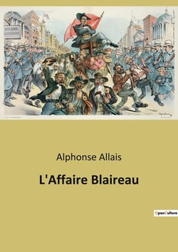L'Affaire Blaireau : Une comédie judiciaire au coeur de la société française du XIXe siècle