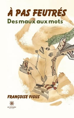 À pas feutrés : Des maux aux mots