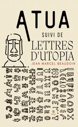 Atua : Suivi de Lettres d'Utopia