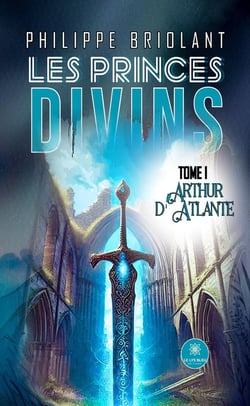 Les princes divins Tome 1 : Arthur d'Atlante