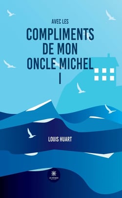 Avec les compliments de mon oncle Michel I