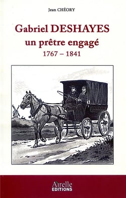 Gabriel deshayes, un prêtre engagé - 1767-1841
