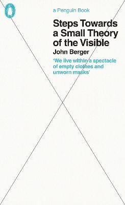 John berger steps towards a small theory of the visible