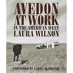 Richard Avedon At Work In the American West /anglais