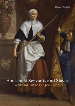 Household servants and slaves : a visual history, 1300-1700